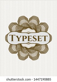 Brown passport money rosette with text Typeset inside