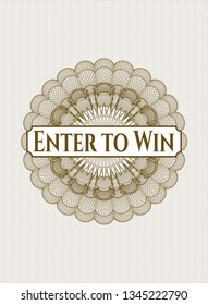 Brown passport money style rosette with text Enter to Win inside