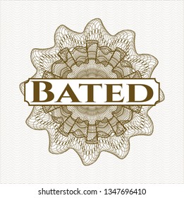 Brown passport money style rosette with text Bated inside