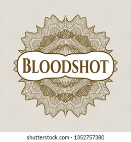 Brown passport money style rosette with text Bloodshot inside