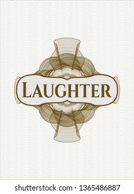 Brown passport money style rosette with text Laughter inside