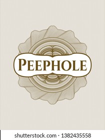 Brown passport money style rosette with text Peephole inside