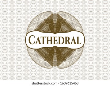 Brown passport money style rosette with text Cathedral inside
