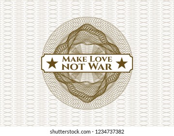 Brown passport money style rossete with text Make Love not War inside