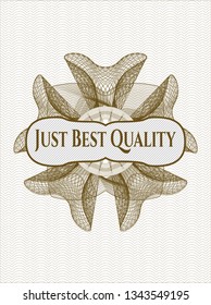 Brown passport rosette with text Just Best Quality inside