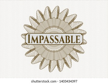Brown passport style rosette with text Impassable inside