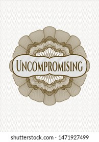 Brown passport style rosette with text Uncompromising inside