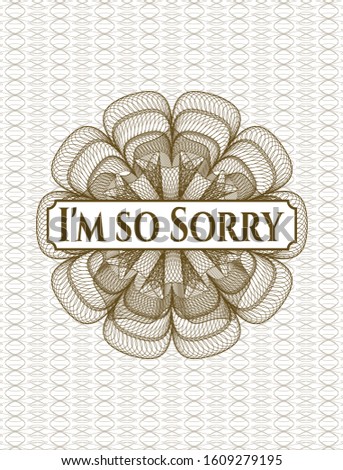 Brown passport style rosette with text I'm so Sorry inside