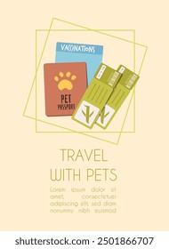 A brown pet passport, two green boarding passes and a blue vaccination document. Journey. Vertical banner with text. Necessary documents for flying on an airplane with pet. Vector illustration.