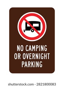 Brown regulatory sign featuring a camper trailer crossed by a red prohibition symbol with a clear no camping or overnight parking message. Suitable for RV restrictions, caravan areas, roadside locations, private property, recreational parks and controlled parking zones.