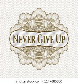 Brown rosette. Linear Illustration with text Never Give Up inside