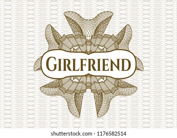Brown rosette (money style emblem) with text Girlfriend inside