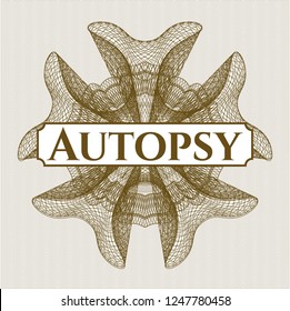 Brown rosette or money style emblem with text Autopsy inside