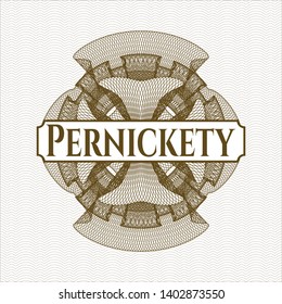 Brown rosette (money style emblem) with text Pernickety inside
