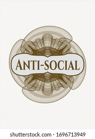 Brown rosette (money style emblem) with text Anti-social inside