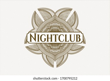 Brown rosette or money style emblem with text Nightclub inside