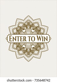 Brown rosette (money style emblem) with text Enter to Win inside