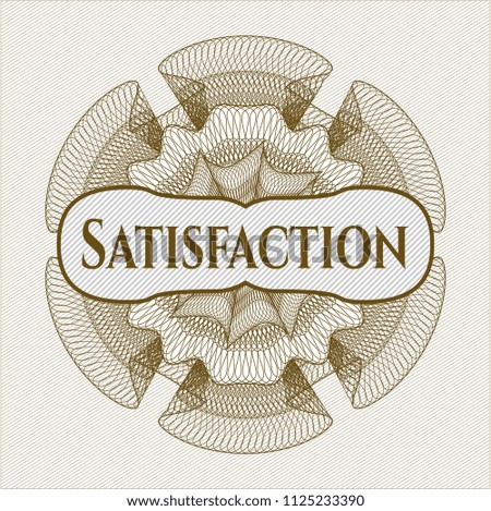 Brown rosette (money style emblem) with text Satisfaction inside