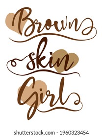 Brown skin girl. Black girl. Design for black history month. Lettering with brown hearts