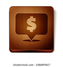 Brown Speech bubble with dollar icon isolated on white background. Badge for price. Sale with dollar symbol. Promo tag discount. Wooden square button. Vector Illustration