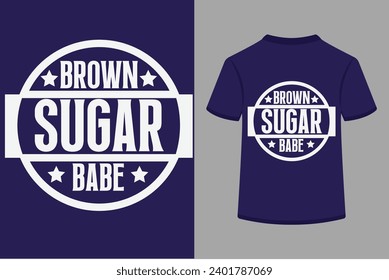 Brown Sugar Babe T-shirt Design