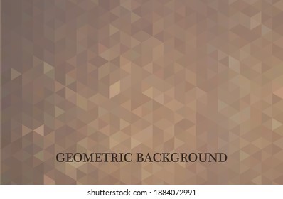 Brown vector modern geometric abstract background. Texture, new background. Geometric background in origami style with gradient.