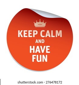 Brown vector sticker KEEP CALM and HAVE FUN