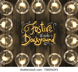 Brown vector wooden background with light bulbs. Frame of garland with edison's lamps and place for your text.