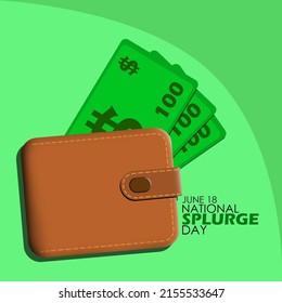 Brown wallet with some money and bold texts on green background, National Splurge Day June 18