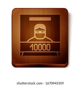 Brown Wanted poster icon isolated on white background. Reward money. Dead or alive crime outlaw. Wooden square button. Vector Illustration