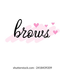 brows handwritten lettering. Vector Illustration for printing, backgrounds, covers and packaging. Image can be used for greeting cards, posters, stickers and textile. Isolated on white background.