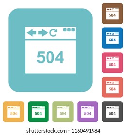 Browser 504 Gateway Timeout white flat icons on color rounded square backgrounds