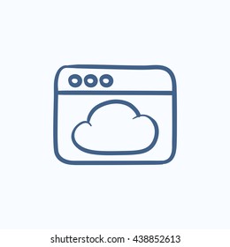 Browser window with cloud vector sketch icon isolated on background. Hand drawn Browser window with cloud icon. Browser window with cloud sketch icon for infographic, website or app.