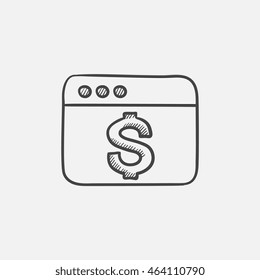 Browser Window With Dollar Sign Sketch Icon For Web, Mobile And Infographics. Hand Drawn Vector Isolated Icon.