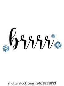 Brrrr Svg,Winter Svg,Freezing Season T-Shirt,Christmas Svg,Funny Holiday Quote,New Year Quotes,Winter Quotes,Winter Cut File,Holiday Svg,Cold Season Greetings,Winter, Cold Days