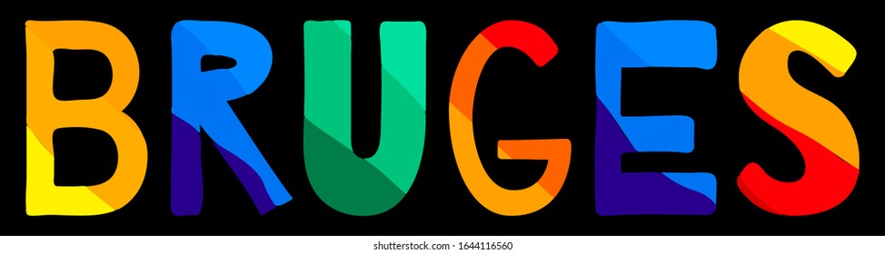 Bruges. Multicolored bright funny cartoon isolated inscription. Colorful cute letters. Bruges for poster, booklet, flyer, souvenir, prints on clothing, belgian t-shirts. Stock vector image.