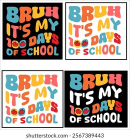 Bruh It's My 100 Days of School  children, education, kindergarten, student,school, typography, teacher, back to school, study, print, shirt, class, colorful t-shirt design

