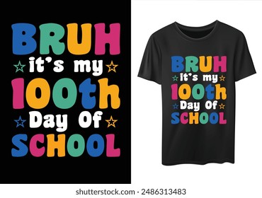 Bruh It's My 100 Days Of T-shirt, camiseta de la escuela del último día, camiseta del Vector escolar de 100 días, Bienvenido de nuevo a la escuela, 100 Days Of School Shirt Boy, 100 Days Shirt