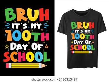 Bruh It's My 100 Days Of T-shirt, camiseta de la escuela del último día, camiseta del Vector escolar de 100 días, Bienvenido de nuevo a la escuela, 100 Days Of School Shirt Boy, 100 Days Shirt