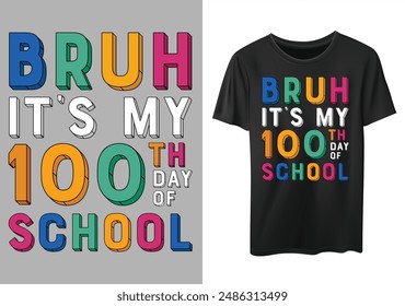 Bruh It's My 100 Days Of T-shirt, camiseta de la escuela del último día, camiseta del Vector escolar de 100 días, Bienvenido de nuevo a la escuela, 100 Days Of School Shirt Boy, 100 Days Shirt