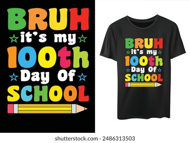 Bruh It's My 100 Days Of T-shirt, camiseta de la escuela del último día, camiseta del Vector escolar de 100 días, Bienvenido de nuevo a la escuela, 100 Days Of School Shirt Boy, 100 Days Shirt