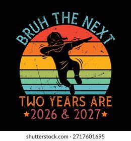 Bruh The Next Two Years Are 2026 And 2027
