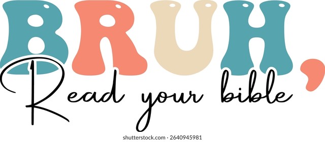 BRUH Read Your Bible | Funny Christian Quote Design