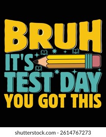 Bruh It's Teachers' Day You Got This - Appreciation Design
