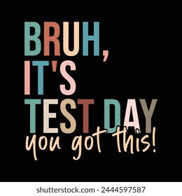 Bruh It's Test Day You Got This