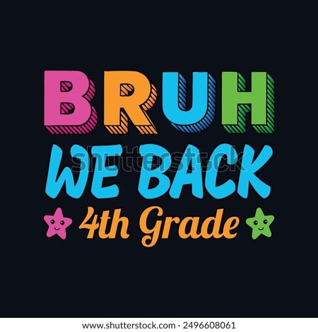 Bruh We Back 4th Grade Student School 1st Day T-Shirt