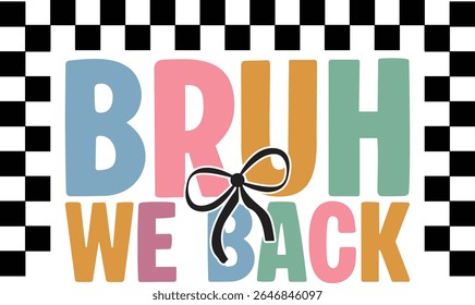 Bruh We Back  For Back to School Teachers T-shirt design