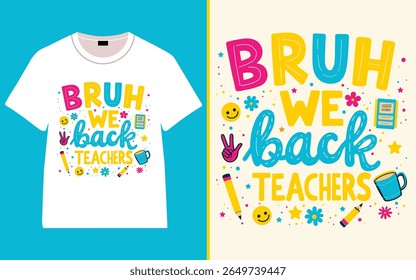 Bruh We Back Teachers Groovy Back-to-School T-Shirt Design, Back to School Cartoon Illustration – Happy Kids, Books, and School Supplies Vector