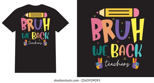 Bruh we back trachers tshirt design , Back to School  PNG, Kindergarten, First Day Of School, School Png, Retro PNG, First Second Third Grade Design, School Png