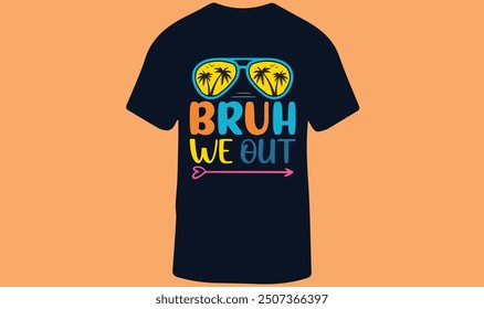Bruh We Out, Summer Vibe Beach Vacation T-Shirt Design for Men and Women, Vector Illustration.